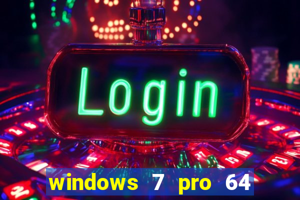 windows 7 pro 64 bits iso download